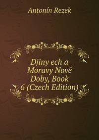 Djiny ech a Moravy Nove Doby, Book 6 (Czech Edition)