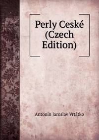 Perly Ceske (Czech Edition)
