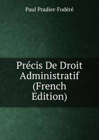 Precis De Droit Administratif (French Edition)