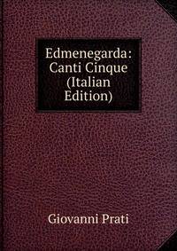 Edmenegarda: Canti Cinque (Italian Edition)