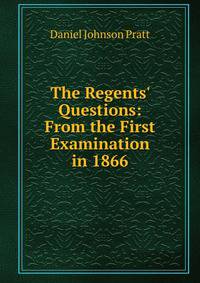 The Regents' Questions: From the First Examination in 1866