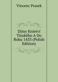 Djiny Knietvi Tinskeho A Do Roku 1433 (Polish Edition)