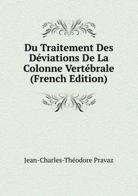 Du Traitement Des Deviations De La Colonne Vertebrale (French Edition)