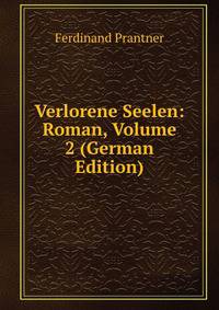 Verlorene Seelen: Roman, Volume 2 (German Edition)