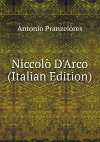 Niccol? D'Arco (Italian Edition)