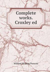 Complete works. Croxley ed
