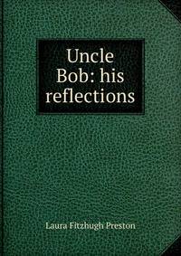 Uncle Bob: his reflections