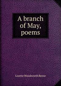 A branch of May, poems