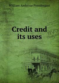 Credit and its uses