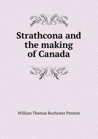 Strathcona and the making of Canada