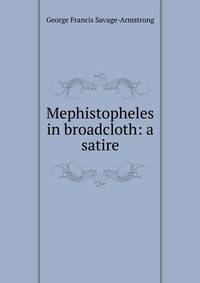 Mephistopheles in broadcloth: a satire