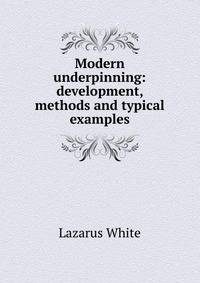Modern underpinning: development, methods and typical examples