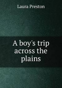 A boy's trip across the plains