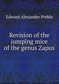 Revision of the jumping mice of the genus Zapus