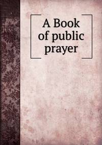 A Book of public prayer