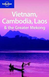 Vietnam Cambodia Laos & Greater Mekong 2Ed