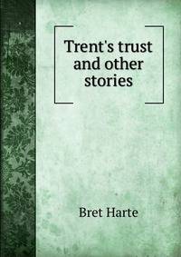 Trent's trust and other stories
