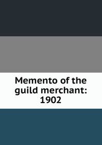 Memento of the guild merchant: 1902