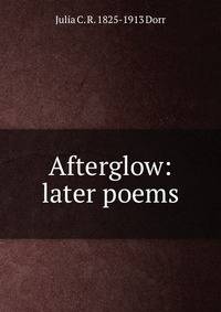 Afterglow: later poems