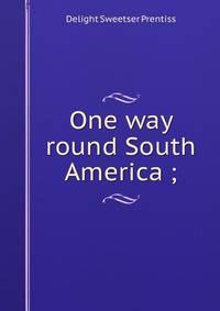 One way round South America ;