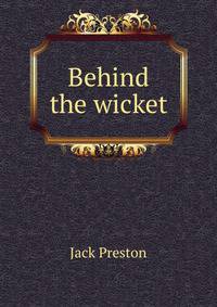 Behind the wicket