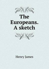 The Europeans. A sketch