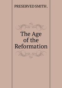 The Age of the Reformation