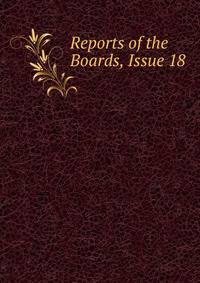 Reports of the Boards, Issue 18