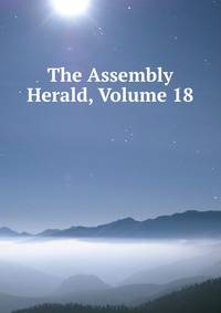 The Assembly Herald, Volume 18
