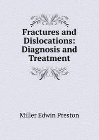 Fractures and Dislocations: Diagnosis and Treatment