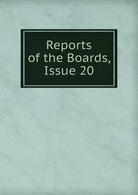 Reports of the Boards, Issue 20