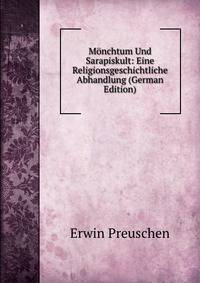 Monchtum Und Sarapiskult: Eine Religionsgeschichtliche Abhandlung (German Edition)