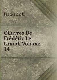 OEuvres De Frederic Le Grand, Volume 14