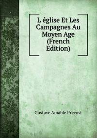 L eglise Et Les Campagnes Au Moyen Age (French Edition)