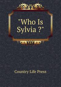 "Who Is Sylvia ?"
