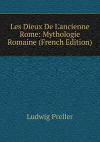 Les Dieux De L'ancienne Rome: Mythologie Romaine (French Edition)