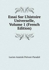 Essai Sur L'histoire Universelle, Volume 1 (French Edition)