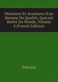 Memoires Et Avantures D'un Homme De Qualit?, Quis'est Retir? Du Monde, Volume 4 (French Edition)