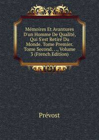 M?moires Et Avantures D'un Homme De Qualit?, Qui S'est Retir? Du Monde. Tome Premier. Tome Second. . ., Volume 3 (French Edition)