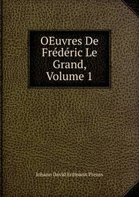OEuvres De Frederic Le Grand, Volume 1