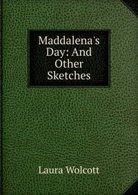 Maddalena's Day: And Other Sketches