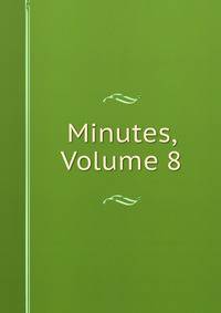 Minutes, Volume 8