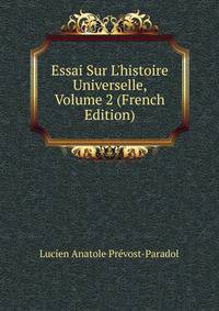 Essai Sur L'histoire Universelle, Volume 2 (French Edition)