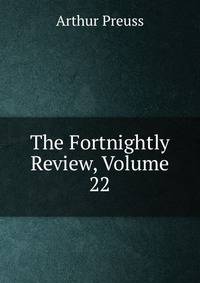 The Fortnightly Review, Volume 22