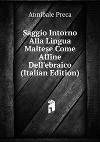 Saggio Intorno Alla Lingua Maltese Come Affine Dell'ebraico (Italian Edition)