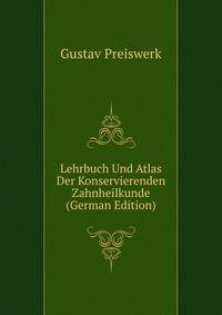 Lehrbuch Und Atlas Der Konservierenden Zahnheilkunde (German Edition)