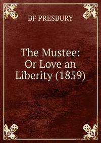 The Mustee: Or Love an Liberity (1859)