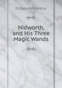 Nidworth, and His Three Magic Wands