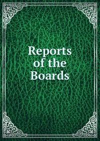 Reports of the Boards