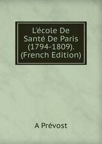 L'?cole De Sant? De Paris (1794-1809). (French Edition)